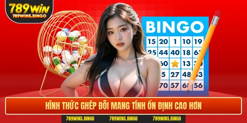 Hình thức ghép đôi mang tính ổn định cao hơn