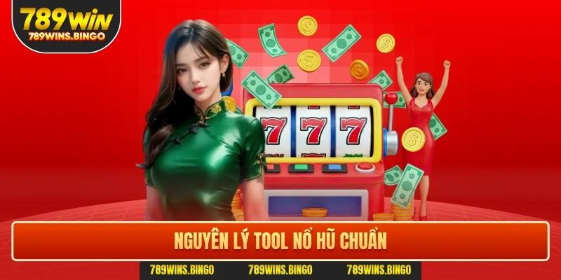 Nguyên lý tool nổ hũ chuẩn